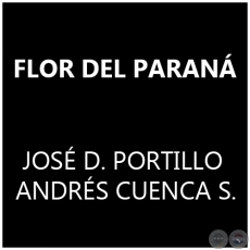 FLOR DEL PARANÁ - ANDRÉS CUENCA SALDÍVAR
